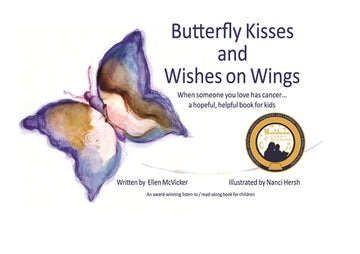 Butterfly Kisses and Wishes on Wings... a hopeful, helpful book for kids