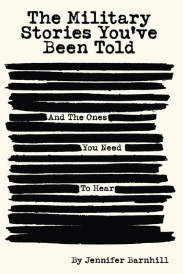 The Military Stories You've Been Told and the Ones You Need to Hear