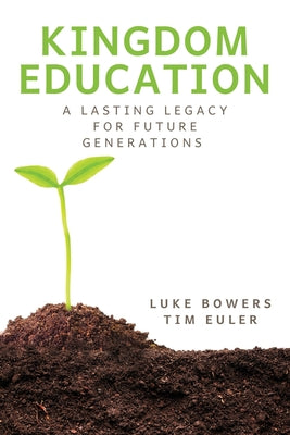 Kingdom Education: A Lasting Legacy for Future Generations