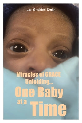 Miracles of GRACE Unfolding... One Baby at a Time