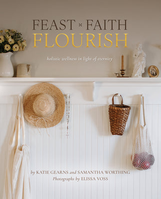 Feast Faith Flourish: Holistic Wellness in Light of Eternity