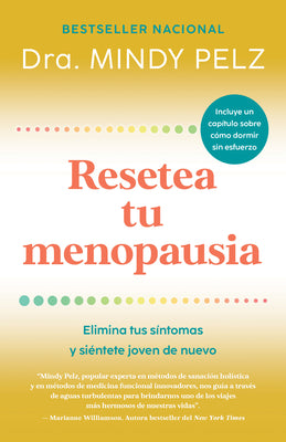 Resetea Tu Menopausia: Elimina Tus Síntomas Y Siéntete Joven de Nuevo / The Menopause Reset: Get Rid of Your Symptoms and Feel Like Your Younger Self