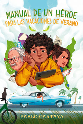 Manual de Un Héroe Para Las Vacaciones de Verano / A Hero's Guide to Summer Vacation
