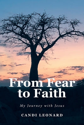 From Fear to Faith: My Journey with Jesus