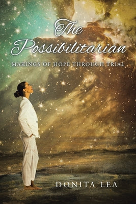 The Possibilitarian: Makings of Hope Through Trial