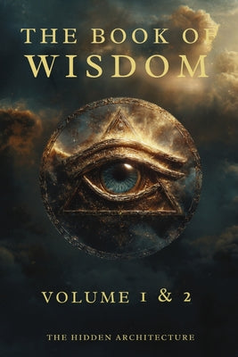 Book of Wisdom Volume 1 and 2: The Hidden Order Behind All Things