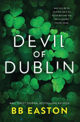 Devil of Dublin: A Dark Irish Mafia Romance (Special Edition)