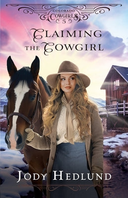 Claiming the Cowgirl: A Sweet Historical Romance Novella
