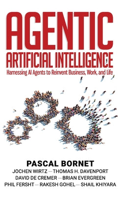 Agentic Artificial Intelligence: Harnessing AI Agents to Reinvent Business, Work, and Life